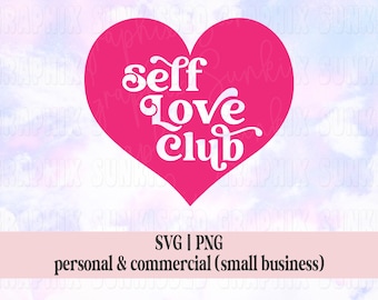 Self Love Club SVG | Self Love Svg | Love Yourself | Positivity SVG | Self Care Sublimation Designs | Print On Demand