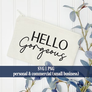 Hello Gorgeous SVG Makeup Svg Makeup Bag Svg Cosmetology SVG Files for Cricut Silhouette Cameo | Commercial License