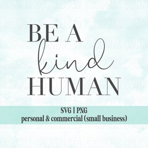 Be A Kind Human - Positive Svg Citation positive SVG Be Kind PNG