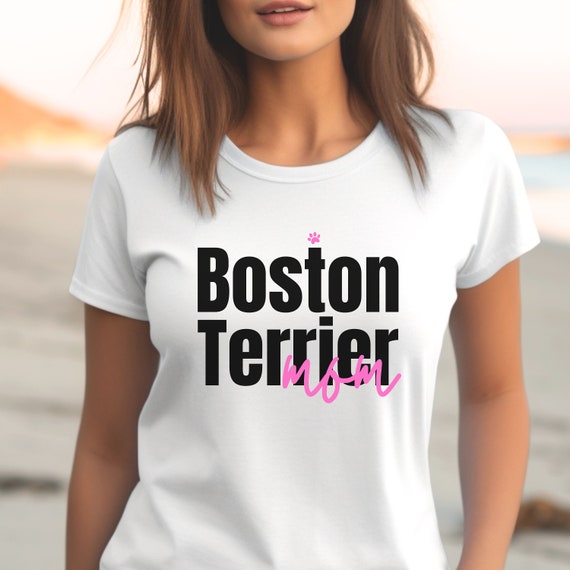 Boston Terrier T-Shirt Best Gift For Mother's Day Boston Terrier T-Shirt Best Gift For Mother's Day