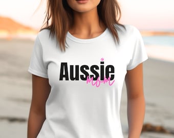 Aussie Dog Mom T-Shirt, Australian Shepard, Dog Lover Gift