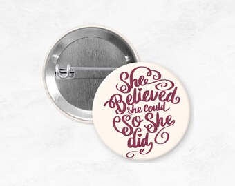 She Believed She Could 2.25" Pin