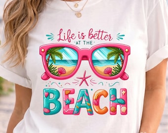 Life Is Better at the Beach Shirt, Beach Vacation Tee, Summer Graphic T-Shirt, Vacation Shirt, Tropical Sunglasses Tee, Beach Lover Gift