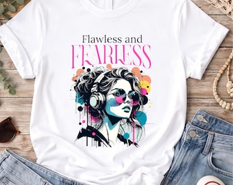 Flawless and Fearless Shirt, Empowerment Graphic Tee, Motivational Women T-Shirt, Trendy Fashion Tee, Girl Boss Gift, Confidence Shirt