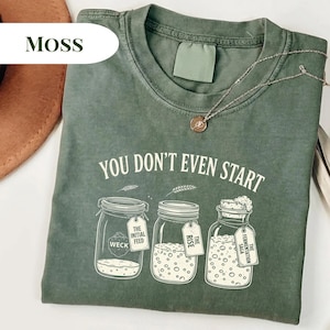 Comfort Colors® You Don't Even Start, zabawna koszulka z nadrukiem do pieczenia chleba, wielkanocny prezent na zakwas, koszulka Bread Lover Homemaker, wielkanocny prezent w postaci bluzy z kapturem