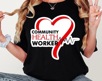 Camiseta para trabajador de salud comunitario, regalo de agradecimiento para trabajadores de salud comunitarios, camiseta para trabajadores de la salud, camiseta para personal médico, regalo de apoyo para enfermeras