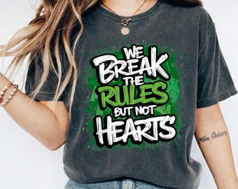 We Break the Rules But Not Hearts T-Shirt, Funny Rebel Graphic Tee, Streetwear Unisex Gift Shirt