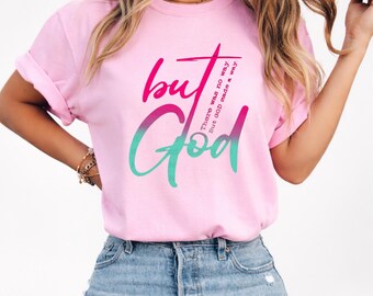 But God Christian T-Shirt | There Was No Way, But God Made a Way Tee | Faith-Based Inspirational Scripture Shirt | Religious Gift for Women