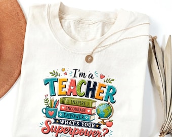 Comfort Colors® I'm a Teacher What's Your Superpower Shirt | Inspirational Teacher T-Shirt | Teacher Appreciation Gift | Back to School Tee