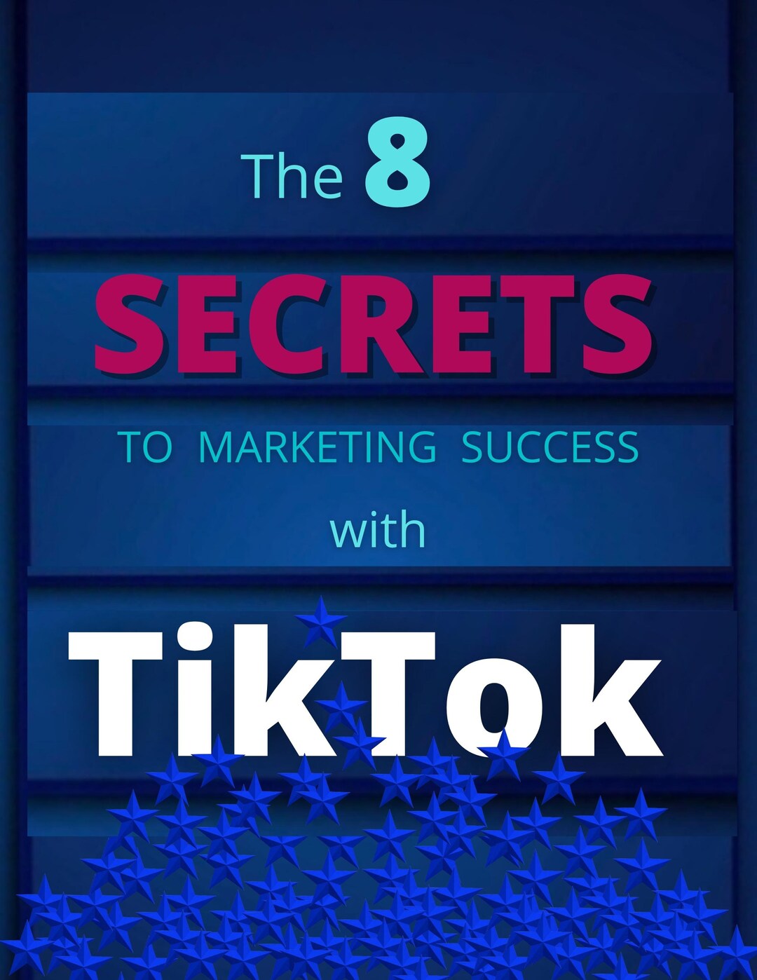 8 Secrets to Marketing Success With Tiktok E-book, Tiktok Followers ...