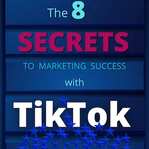以下が含まれることがあります： 青い背景に白い文字で「The 8 SECRETS TO MARKETING SUCCESS with TikTok」と書かれています。テキストは青い長方形の上に重ねられています。テキストの下には青い星の山があります。