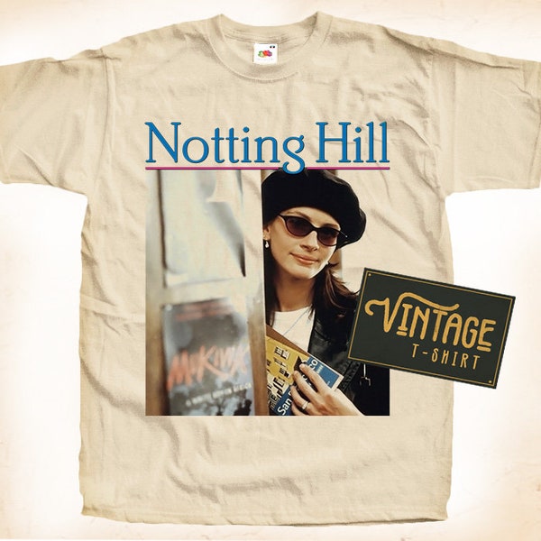 Notting Hill V1 T shirt Tee Natural Vintage Cotton Movie Poster Beige All Sizes S M L XL 2X 3X 4X 5X