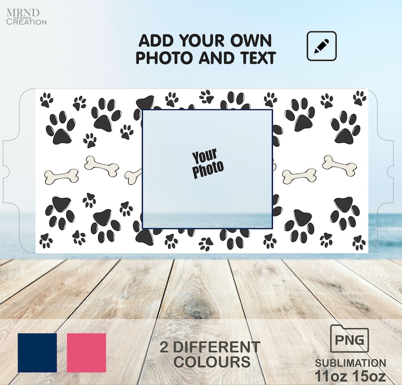 May include: A sublimation design template featuring a white background with black paw prints and bone designs. The template has a rectangular space for a photo and the text "Your Photo". The design is available in two colors: navy blue and pink. The template is for 11oz and 15oz sublimation mugs.
