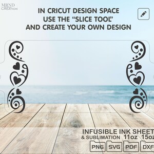 May include: A digital design file for a heart-shaped design with swirls. The design is shown on a wooden surface with a blue ocean in the background. The text "IN CRICUT DESIGN SPACE USE THE "SLICE TOOL" AND CREATE YOUR OWN DESIGN" is at the top of the image. The text "INFUSIBLE INK SHEET & SUBLIMATION 11oz 15oz PNG SVG PDF DXF" is at the bottom of the image.