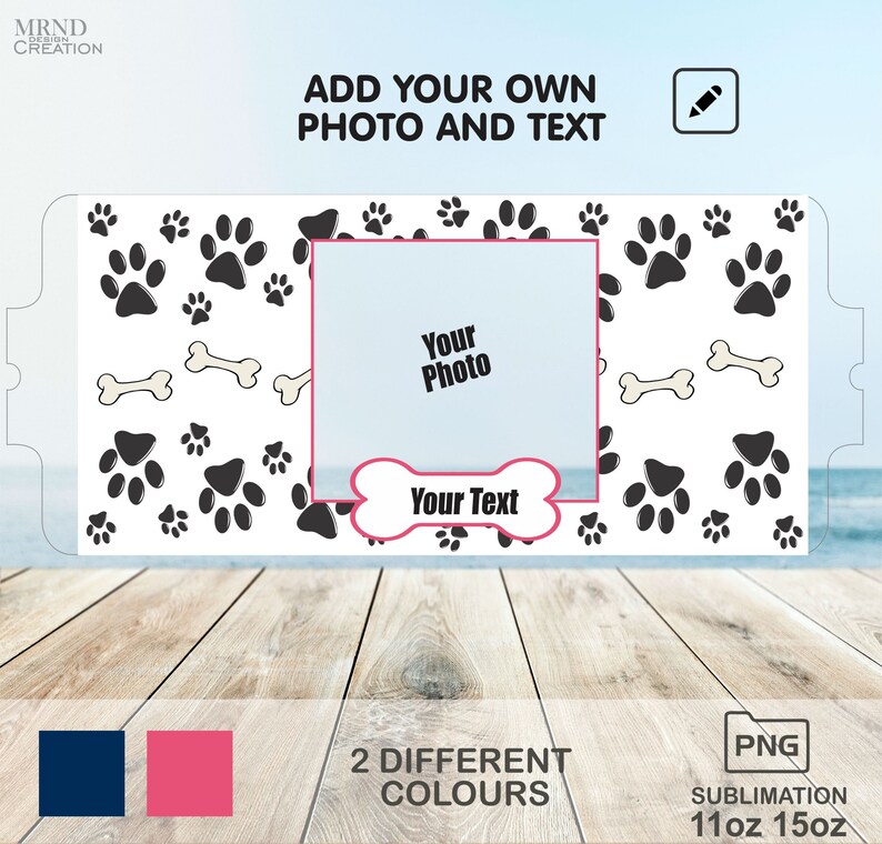 May include: A sublimation design template featuring a white background with black paw prints and bone designs. The template has a space for a photo and text. The text in the image reads "Your Photo" and "Your Text". The template is available in two colors: navy blue and pink. The template is for 11oz and 15oz sublimation mugs.