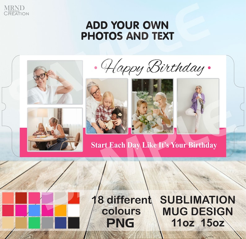 Peut inclure: Mod&egrave;le de conception de tasse &agrave; sublimation avec un fond rose et le texte "Joyeux anniversaire" et "Commencez chaque jour comme si c'&eacute;tait votre anniversaire". Le design comprend quatre emplacements pour photos et une palette de 18 couleurs diff&eacute;rentes. La conception de la tasse est disponible en tailles 11oz et 15oz.
