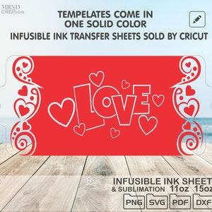 May include: White "LOVE" text with hearts on a red background. Infusible Ink Sheet & Sublimation 11oz 15oz. PNG SVG PDF DXF.