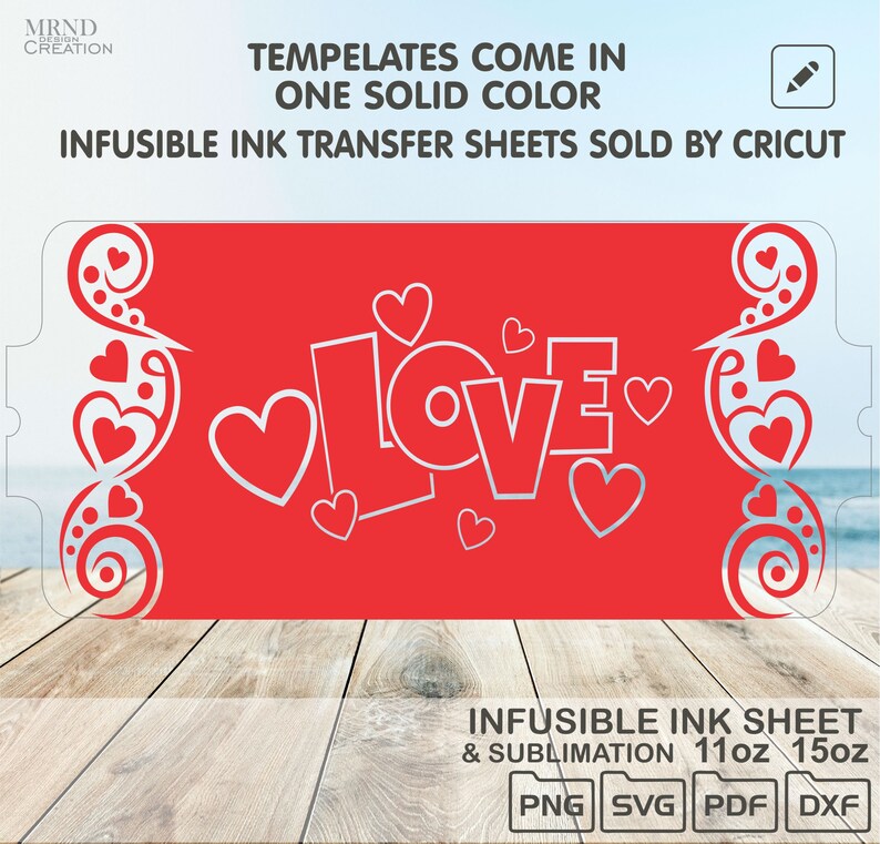 May include: White "LOVE" text with hearts on a red background. Infusible Ink Sheet & Sublimation 11oz 15oz. PNG SVG PDF DXF.
