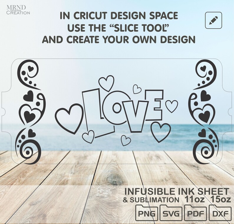 May include: Black and white graphic design of the word "LOVE" with hearts and swirls. The design is on a wooden surface with a blue and white background. The text "INFUSIBLE INK SHEET & SUBLIMATION 11oz 15oz PNG SVG PDF DXF" is at the bottom of the image.