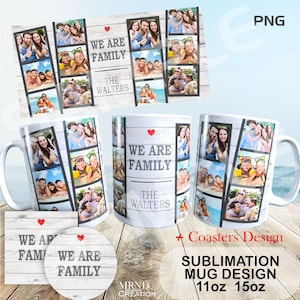 Peut inclure: Mug de sublimation blanc avec un collage de photos de famille et le texte "We Are Family The Walters". Le design comprend également un dessous de verre avec le même design.