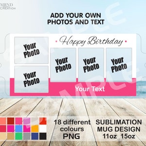Peut inclure: Mod&egrave;le de conception par sublimation pour une tasse avec un fond rose et des cadres photo blancs. Le mod&egrave;le comprend le texte "Joyeux anniversaire" et un espace pour cinq photos et du texte. Le design est disponible en 18 couleurs diff&eacute;rentes et en tailles 11oz et 15oz.
