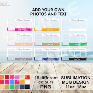 Peut inclure: 18 designs de tasses &agrave; sublimation de couleurs diff&eacute;rentes avec un mod&egrave;le de collage photo. Le mod&egrave;le a un fond blanc avec une bordure et un espace pour du texte. Le texte dit "Joyeux anniversaire" et "Votre texte". Les designs de tasses sont pour des tasses de 11oz et 15oz.