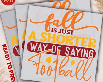 Fall Is Just A Shorter Way Of Saying Football DTF Transfer