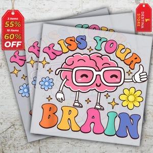 May include: A colorful illustration of a brain wearing glasses and giving a thumbs up. The text "Kiss Your Brain" is written in rainbow letters.