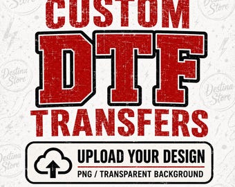 Custom DTF, Upload Your Design, Full Color Heat Transfer