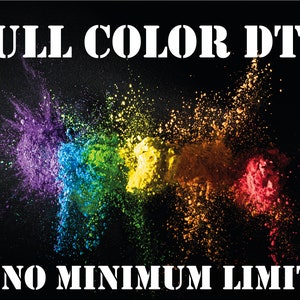 May include: Image with the text "FULL COLOR DTF" and "NO MINIMUM LIMIT" over a black background. Colorful powder explosions in purple, blue, green, yellow, orange, and red burst across the image, creating a vibrant and dynamic visual.