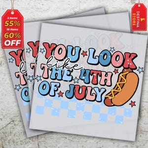 You Look Like The 4th of July, Ready to Press, Coquette 4th Of July Transfers, Retro America DTF, High Quality, Heat Press, Direct to Film