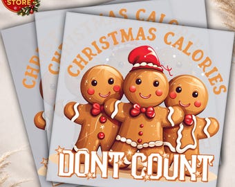 Christmas Calories Don't Count  DTF Transfer, Funny Holiday Character Design