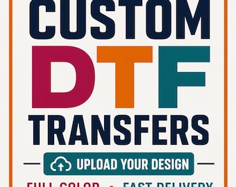 Upload Your Design Here, Custom DTF Transfer