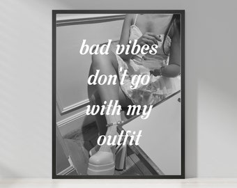 no bad vibes black and white printable wall art. fashion home decor. downloadable. digital download print. trendy wall art. heels &  dress