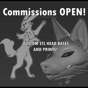 May include: A grayscale image with the text "Commissions OPEN!" and "Custom STL Head Bases and Prints!". The image features a stylized drawing of a wolf-like creature and a 3D rendering of a canine head.