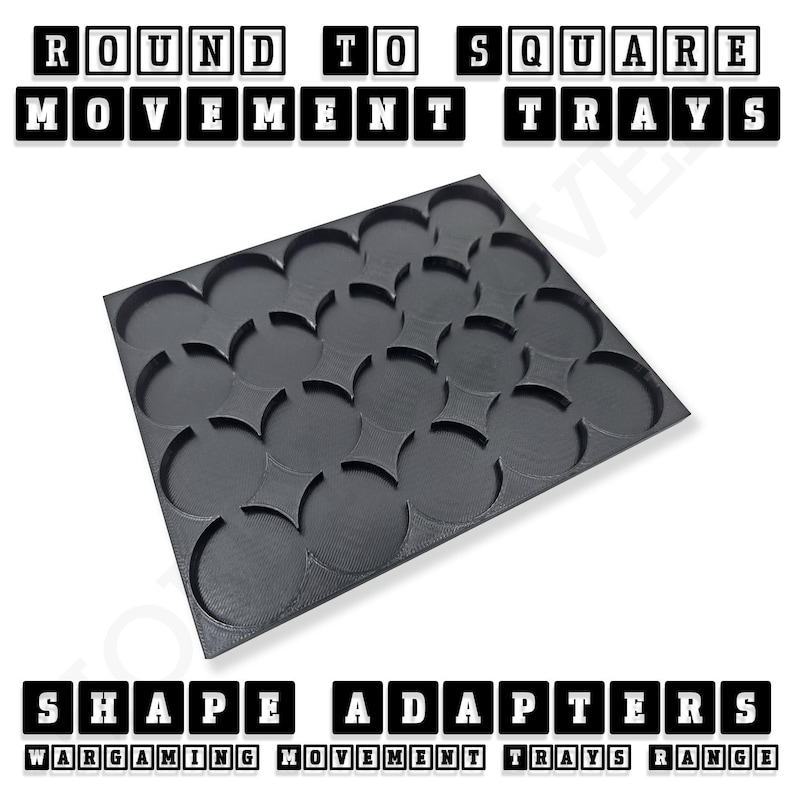 May include: A black plastic tray with 25 round indentations. The tray is designed to hold round miniatures and convert them to a square grid for use in wargaming. The text "ROUND TO SQUARE MOVEMENT TRAYS" is printed in white on a black background above the tray. The text "SHAPE ADAPTERS" is printed in white on a black background below the tray.