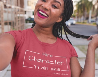 Hire Character, Management quotes, hr gifts, human resources tshirt, human resources gift, hr shirt, hr quotes, recruiter, recruiter shirt