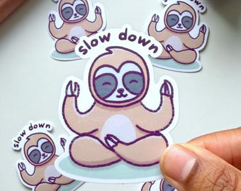 Slow Down Sticker | Funny Mental Health Sloth | Waterproof for Laptop, Water Bottle, Phones