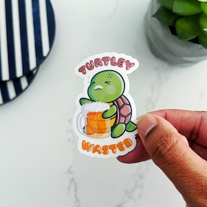 Turtley Wasted | Pun sticker | Funny Turtle pun| Cute Turtle Animal Sticker| Waterbottle and Laptop, car, cooler sticker|Party Animal gift|