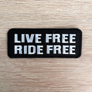Live Free Ride Free Patch / Bikers Patch / Patch For Bikers Jacket / Sew Or Iron On Embroidered Motorbike Rider Patch