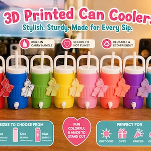 May include: A row of colorful 3D-printed can coolers with white handles and lids. Each cooler has a different color, including red, blue, green, yellow, pink, orange, purple, and teal. The image includes text that says "3D Printed Can Coolers" and "Stylish. Sturdy. Made for Every Sip."