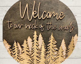 Welcome To Our Neck Of The Woods Laser Cut Hanging Sign, Door Hanger