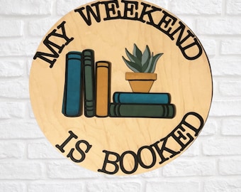 My Weekend Is Booked Door Hanger Sign