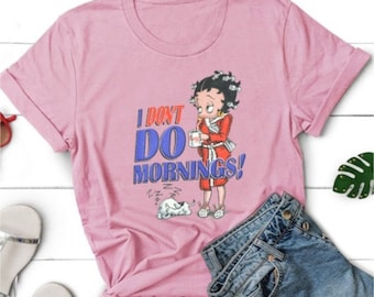 I Don’t Do Mornings Betty Boop Unisex T Shirt, Cartoon Puppy Tee for Fans