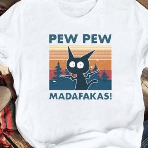 Pew Pew Madafakas T Shirt, Funny Cat Unisex T Shirt, Gift For Cat Lovers