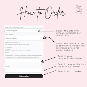 May include: A screenshot of a website showing how to order custom stickers. The website has a form with fields for selecting the size, colour, and quantity of stickers. It also has a field for adding personalisation text. The website has a button that says "Add to basket".