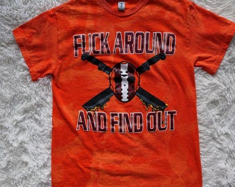 Eff Around And Find Out Bleach Dyed Tee