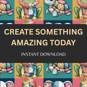 May include: A colorful digital art print featuring patchwork-style animals, including a turtle, frog, elephant, and octopus. The image has a repeating pattern with the text "CREATE SOMETHING AMAZING TODAY" and "INSTANT DOWNLOAD" on a black rectangle.