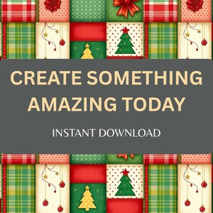 K&ouml;nnte beinhalten: Ein festliches Patchwork-Design mit roten, gr&uuml;nen und wei&szlig;en Quadraten, verziert mit Weihnachtsb&auml;umen, Schleifen und Ornamenten. Der Text "CREATE SOMETHING AMAZING TODAY" wird auf grauem Hintergrund mit "INSTANT DOWNLOAD" darunter angezeigt.
