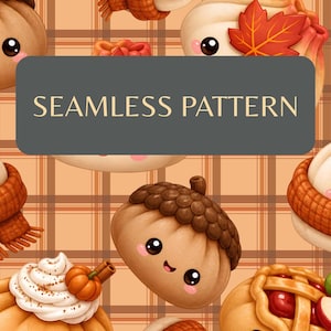 May include: A seamless pattern featuring cute, smiling cartoon characters including acorns, dumplings wearing orange scarves, and apple pies on a light orange plaid background. A dark gray rectangular overlay displays the text SEAMLESS PATTERN.